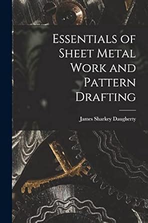 Essentials of Sheet Metal Work and Pattern Drafting: An 